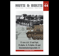 Nuts & Bolts Vol. 44 - 15 cm s.I.G. 33 Auf Fgst. Pz.Kpfw. II, Pz.Kpfw. III And Sturminfanteriegeschtz 33